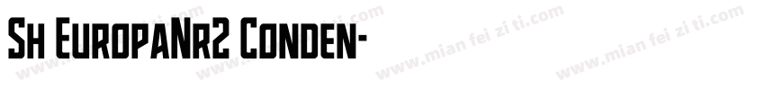 Sh EuropaNr2 Conden字体转换
